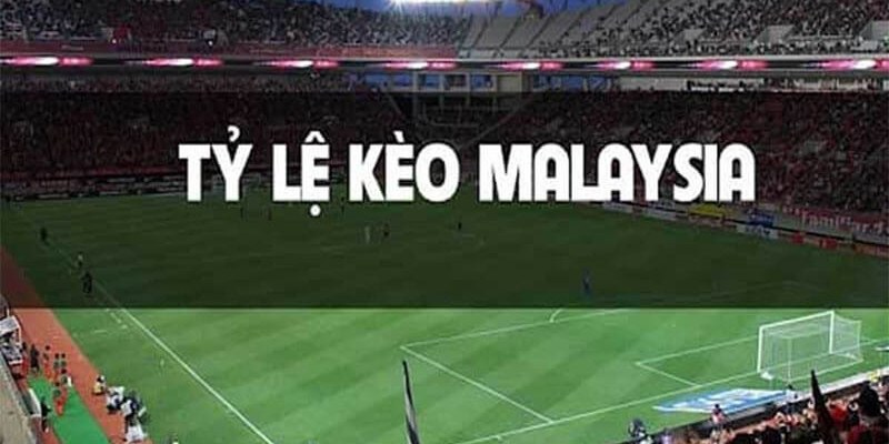 Kèo cược Malaysia không quá phức tạp và khá thú vị